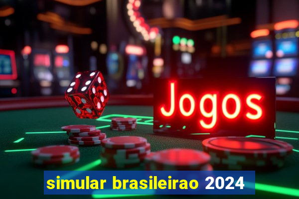 simular brasileirao 2024